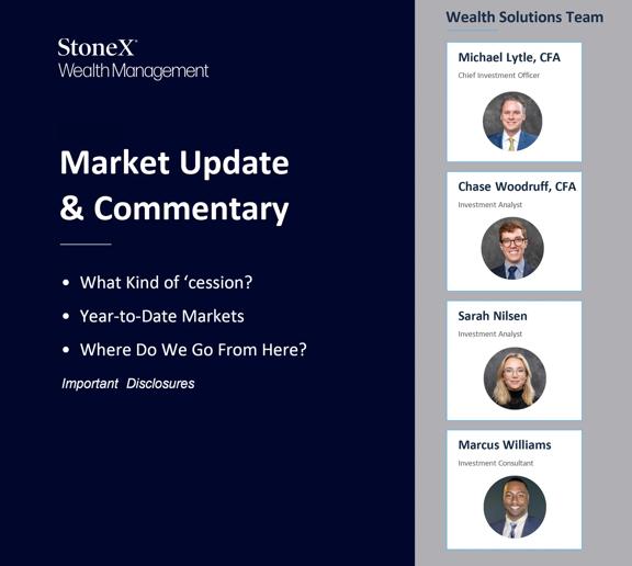 StoneX Wealth Management Market Update & Commentary featuring Michael Lytle, Chase Woodruff, Sarah Nilsen, and Marcus Williams